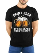 Drink Beer Cheaper Than Therapy T-shirt Funny - model wearing black shirt, hands behind back