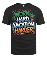 Work Hard Vacation Harder Graphic T-Shirt - black t-shirt on white background