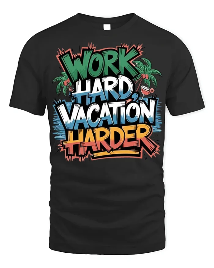 Work Hard Vacation Harder Graphic T-Shirt - black t-shirt on white background