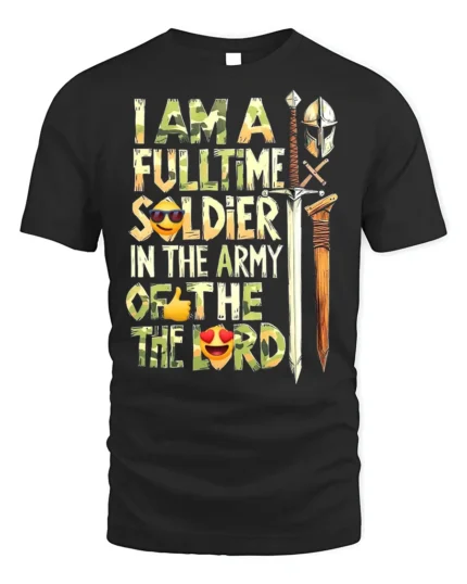 Full-Time Soldier in the Lord’s Army T-Shirt - black t-shirt on white background