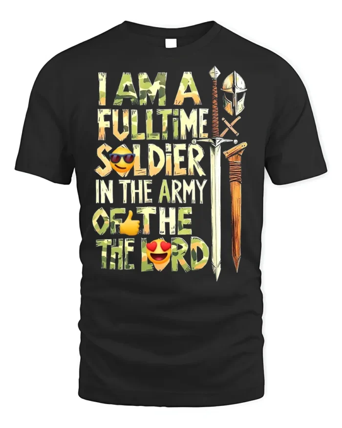Full-Time Soldier in the Lord’s Army T-Shirt - black t-shirt on white background