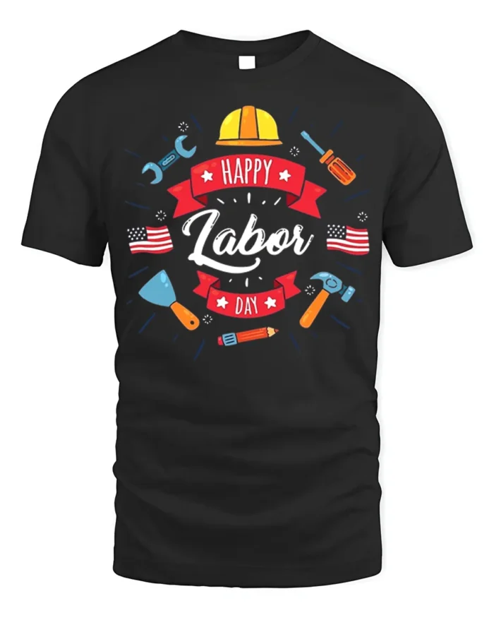 Happy Labor Day T-Shirt for Patriotic Workers - black t-shirt on white background