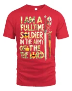 Full-Time Soldier in the Lord’s Army T-Shirt - red t-shirt on white background