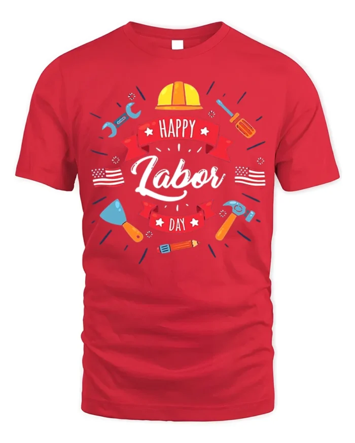 Happy Labor Day T-Shirt for Patriotic Workers - red t-shirt on white background