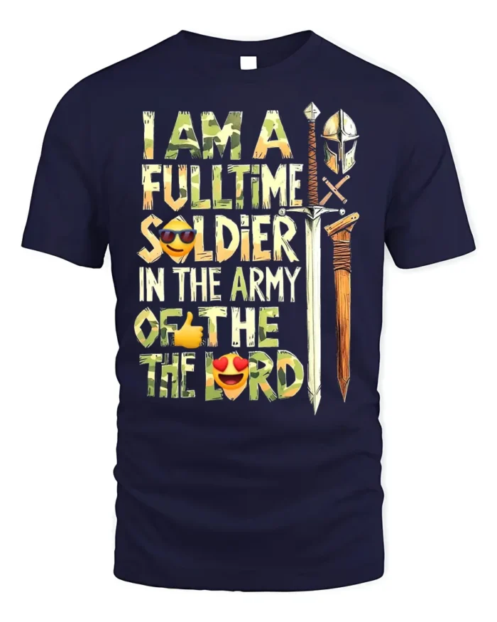 Full-Time Soldier in the Lord’s Army T-Shirt - navy t-shirt on white background