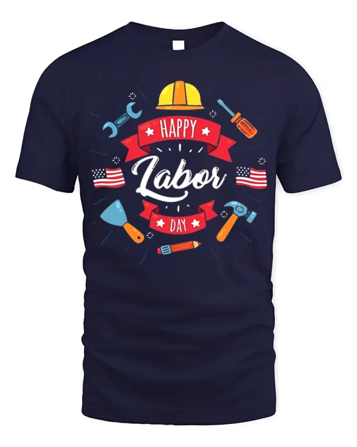 Happy Labor Day T-Shirt for Patriotic Workers - navy t-shirt on white background
