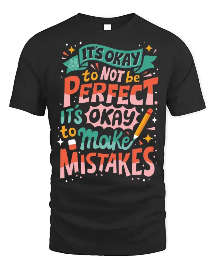 It’s Okay to Make Mistakes Positive Quote T-Shirt - black t-shirt on white background