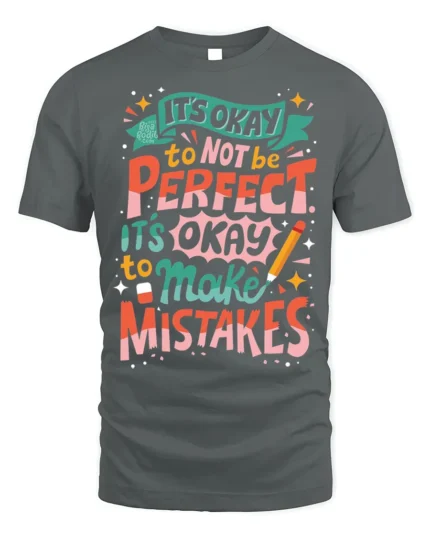 It’s Okay to Make Mistakes Positive Quote T-Shirt - gray t-shirt on white background
