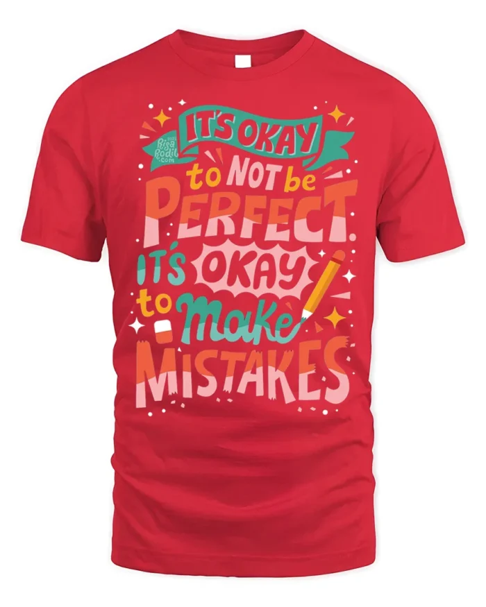 It’s Okay to Make Mistakes Positive Quote T-Shirt - red t-shirt on white background