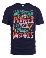 It’s Okay to Make Mistakes Positive Quote T-Shirt - navy t-shirt on white background