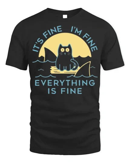 Funny Cat Everything Is Fine Graphic T-shirt - black t-shirt on white background