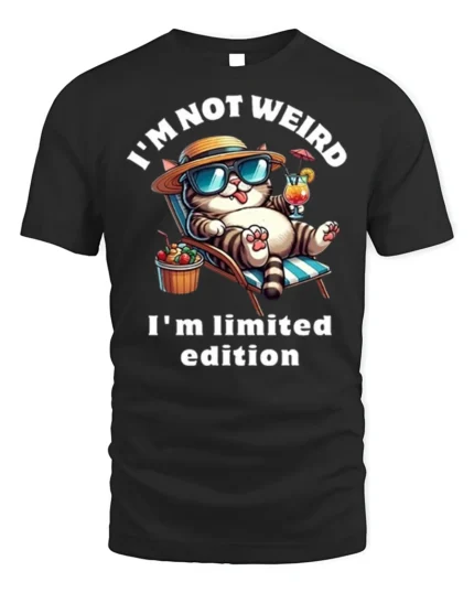 Funny Cat Not Weird Limited Edition T-shirt - black t-shirt on white background