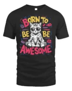 Born To Be Awesome Cool Cat Graphic T-shirt - black t-shirt on white background