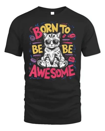 Born To Be Awesome Cool Cat Graphic T-shirt - black t-shirt on white background