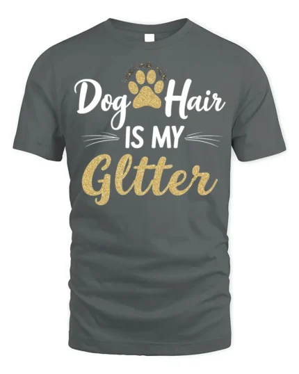 Dog Hair Is My Glitter Funny Pet Lover T-shirt - gray t-shirt on white background