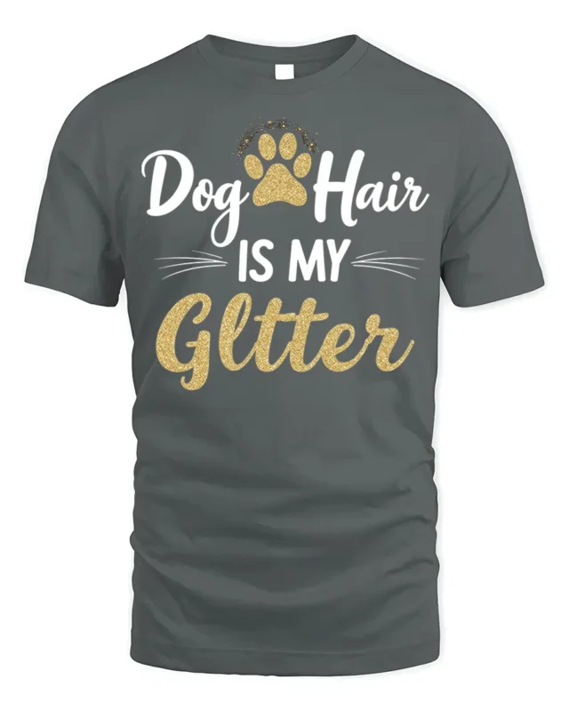 Dog Hair Is My Glitter Funny Pet Lover T-shirt - gray t-shirt on white background