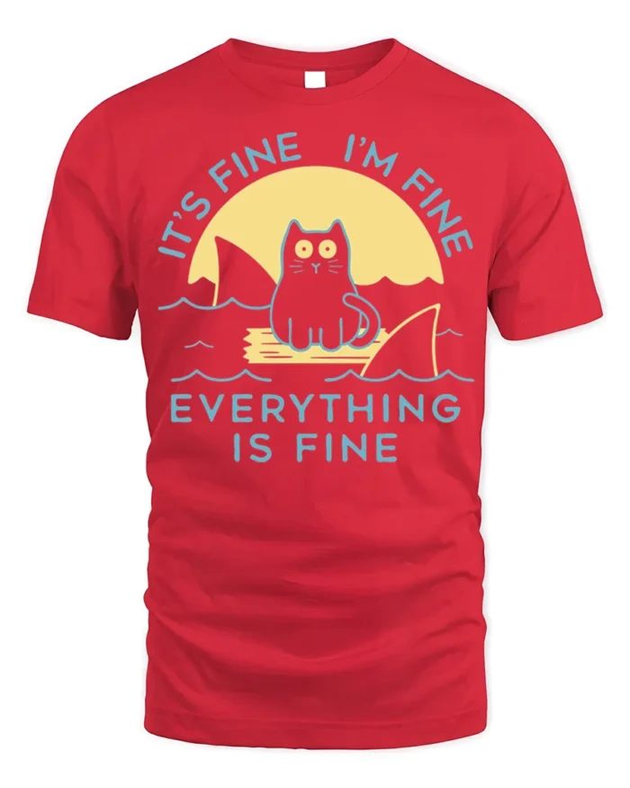 Funny Cat Everything Is Fine Graphic T-shirt - red t-shirt on white background