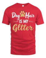 Dog Hair Is My Glitter Funny Pet Lover T-shirt - red t-shirt on white background