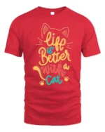 Life Is Better With A Cat Quote Graphic T-shirt - red t-shirt on white background