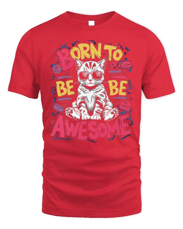 Born To Be Awesome Cool Cat Graphic T-shirt - red t-shirt on white background