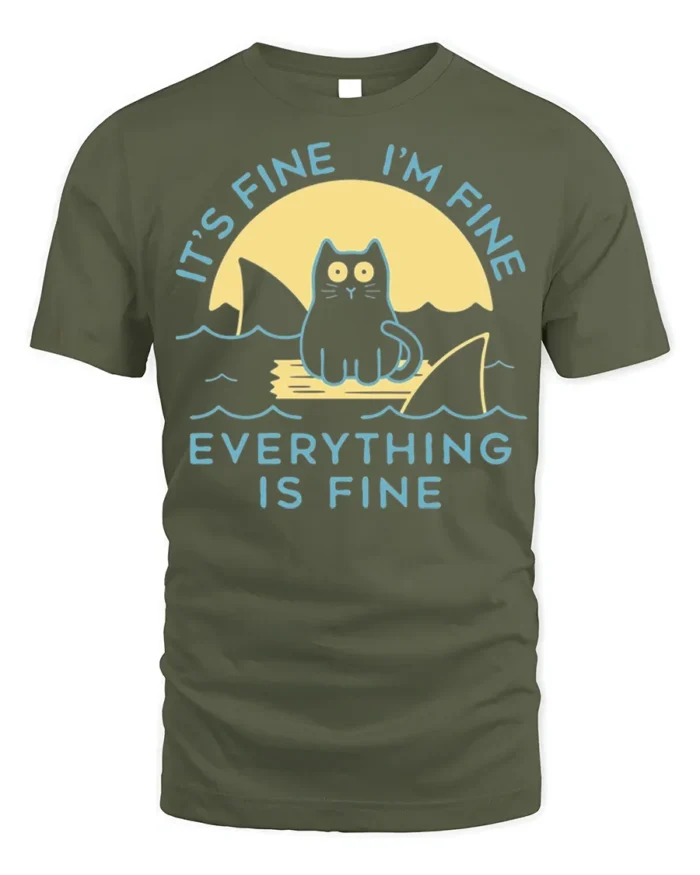 Funny Cat Everything Is Fine Graphic T-shirt - military green t-shirt on white background