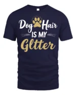 Dog Hair Is My Glitter Funny Pet Lover T-shirt - navy t-shirt on white background