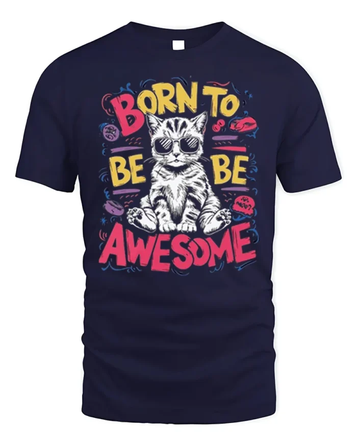 Born To Be Awesome Cool Cat Graphic T-shirt - navy t-shirt on white background