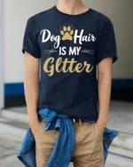 Dog Hair Is My Glitter Funny Pet Lover T-shirt - model wearing navy shirt, hands in pockets