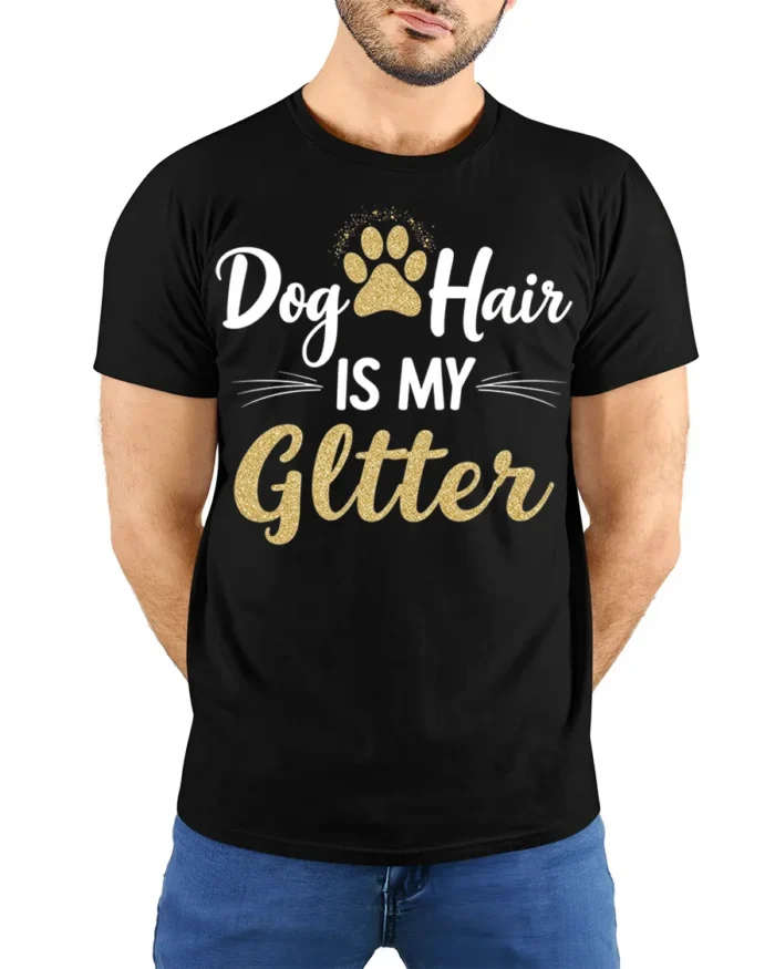 Dog Hair Is My Glitter Funny Pet Lover T-shirt - model wearing black shirt, hands behind back