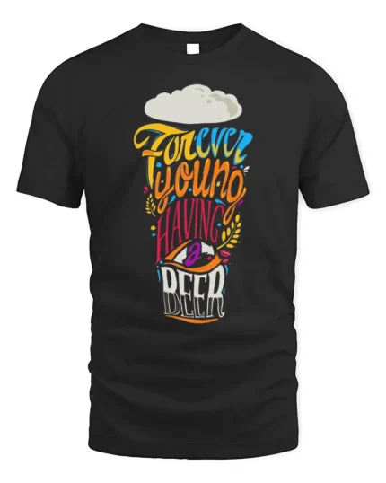 Forever Young Having A Beer Party Graphic T-shirt - black t-shirt on white background