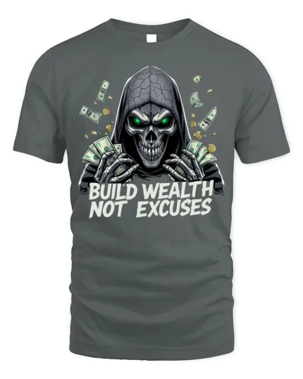 Build Wealth Not Excuses Grim Reaper T-shirt - gray t-shirt on white background