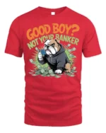 Funny Bulldog Good Boy Not Banker Graphic T-shirt - red t-shirt on white background