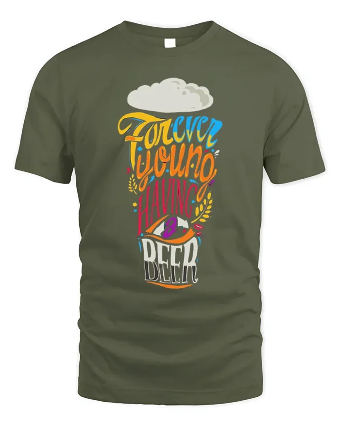 Forever Young Having A Beer Party Graphic T-shirt - military green t-shirt on white background