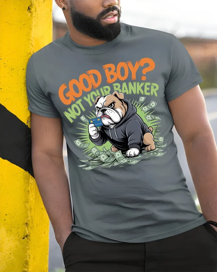 Funny Bulldog Good Boy Not Banker Graphic T-shirt - model in grey shirt leaning against column