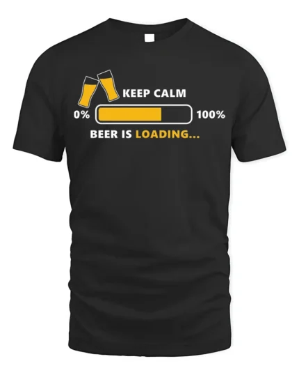 Keep Calm Beer Is Loading Funny Drinking T-Shirt - black t-shirt on white background