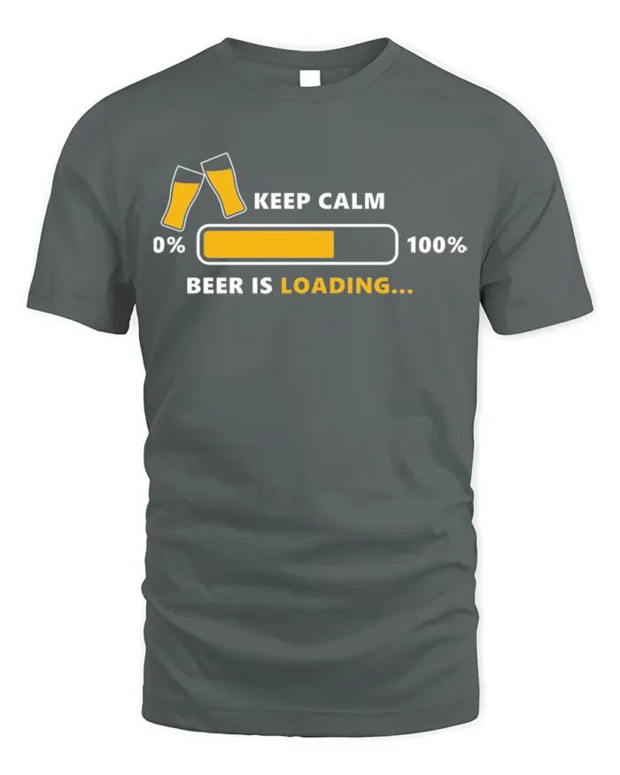 Keep Calm Beer Is Loading Funny Drinking T-Shirt - gray t-shirt on white background