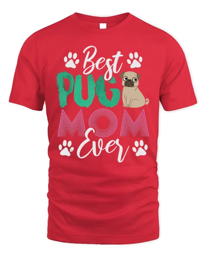 Best Pug Mom Ever Cute Dog Lover T-Shirt - red t-shirt on white background