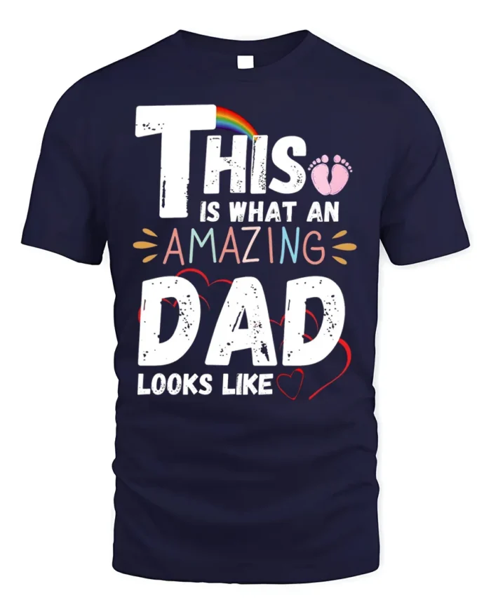 This Is What an Amazing Dad Looks Like T-Shirt - navy t-shirt on white background