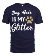 Dog Hair Is My Glitter Funny Pet Lover T-Shirt - navy t-shirt on white background