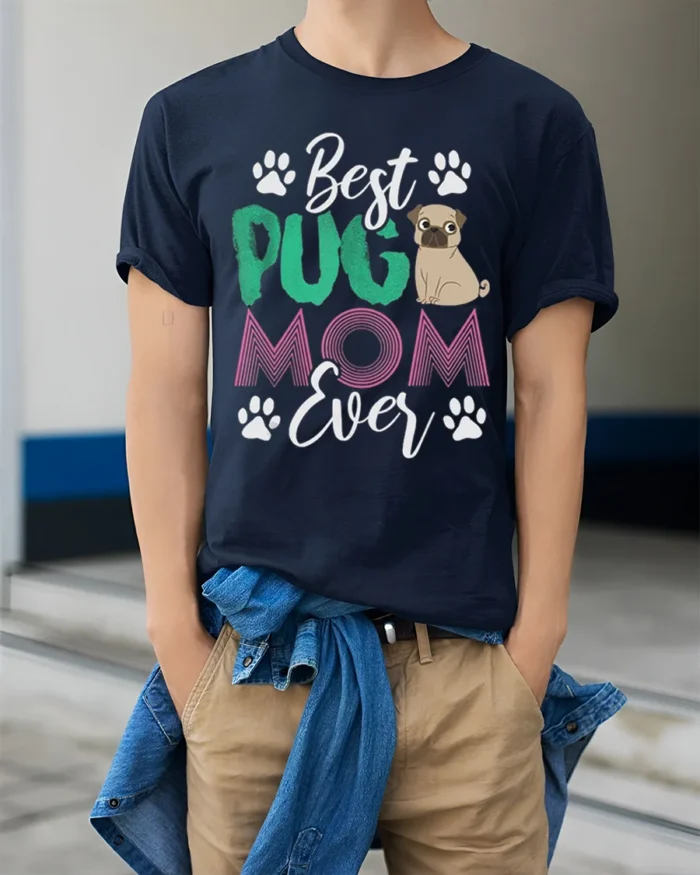 Best Pug Mom Ever Cute Dog Lover T-Shirt - model wearing navy shirt, hands in pockets