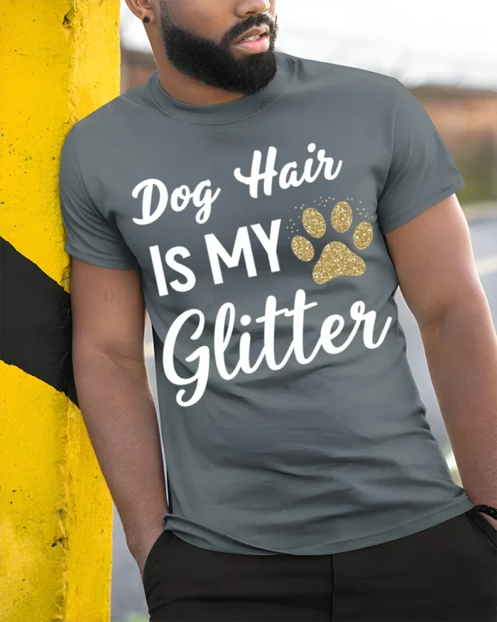 Dog Hair Is My Glitter Funny Pet Lover T-Shirt - model in grey shirt leaning against column