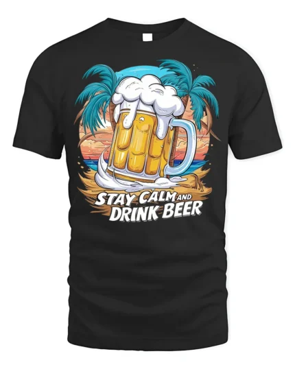Stay Calm and Drink Beer T-Shirt Tropical Party Tee - black t-shirt on white background