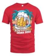 Stay Calm and Drink Beer T-Shirt Tropical Party Tee - red t-shirt on white background