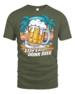 Stay Calm and Drink Beer T-Shirt Tropical Party Tee - military green t-shirt on white background