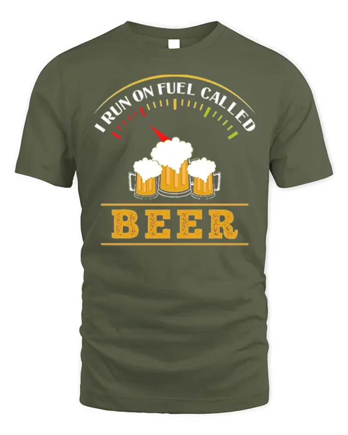 Funny Beer Fuel Gauge T-Shirt I Run On Beer Tee - military green t-shirt on white background