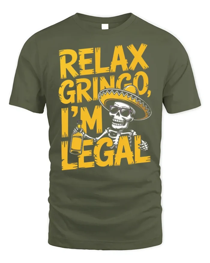 Funny Relax Gringo I’m Legal Skeleton Beer T-Shirt - military green t-shirt on white background