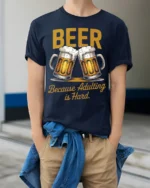 Funny Beer Adulting Is Hard T-Shirt Drinking Tee - model wearing navy shirt, hands in pockets