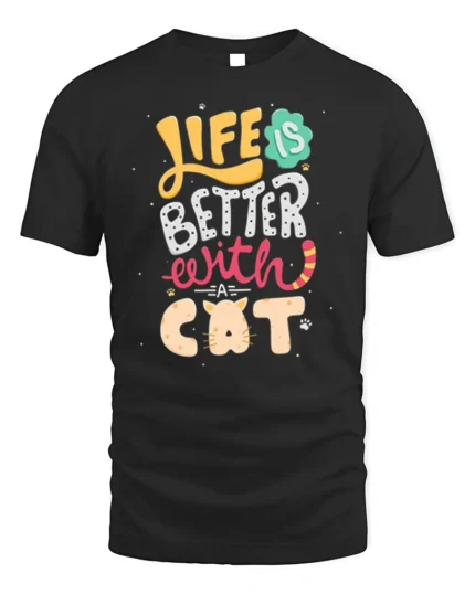 Life Is Better With A Cat Cute Graphic T-shirt - black t-shirt on white background