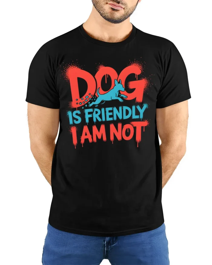Funny Dog Is Friendly I Am Not Sarcasm T-shirt - model wearing black shirt, hands behind back