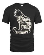 Funny Cat Therapy Quote Sarcastic Graphic T-Shirt - black t-shirt on white background